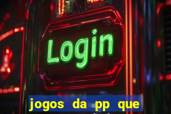 jogos da pp que pagam bem